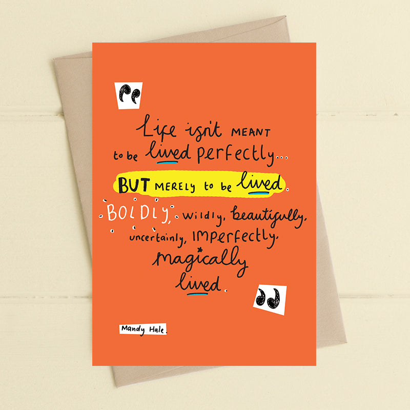 Life Isn't To Be Lived Perfectly Greeting Card