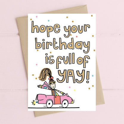 Hope Your Birthday Is Full Of YAY Greeting Card