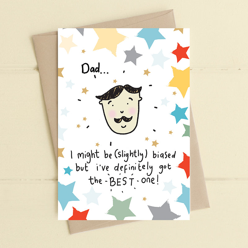 I've Definitely Got The Best One Dad Greeting Card