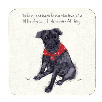 The Love Of A Little Dog Is A Wonderful Thing Little Dog Laughed Coaster