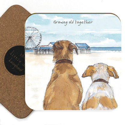 Growing Old Together Cute Old Dogs Little Dog Laughed Coaster