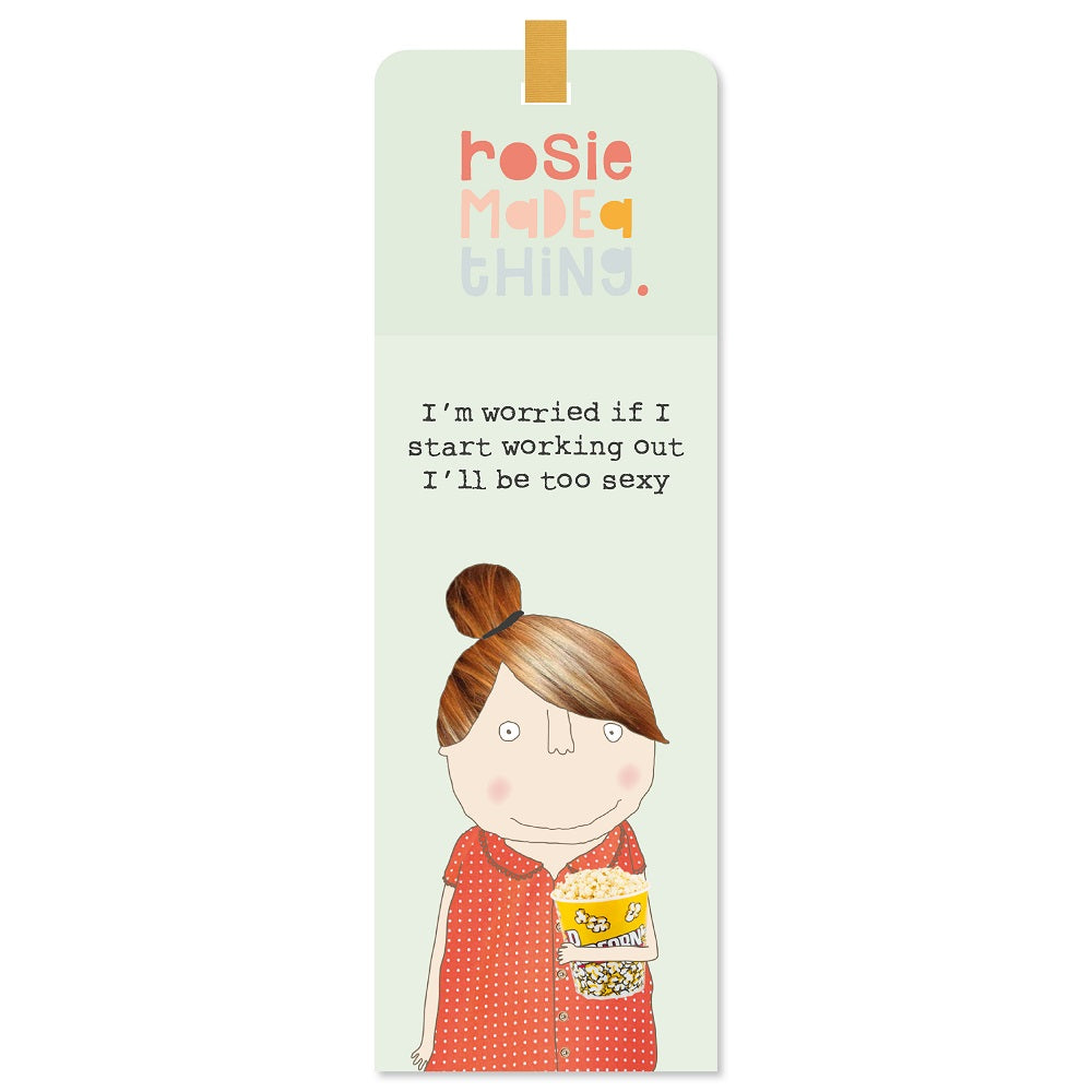 Rosie Made A Thing I'll Be Too Sexy Bookmark