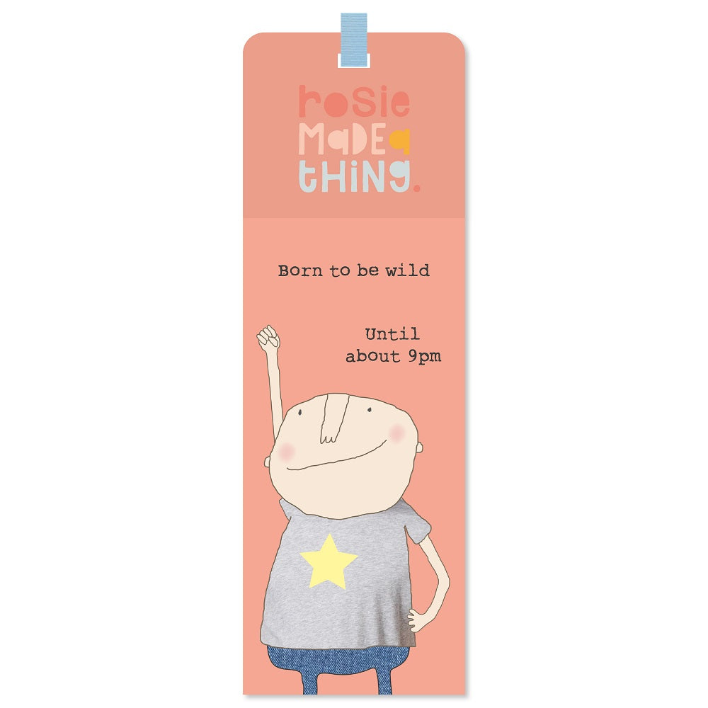 Rosie Made A Thing Him Born To Be Wild Bookmark