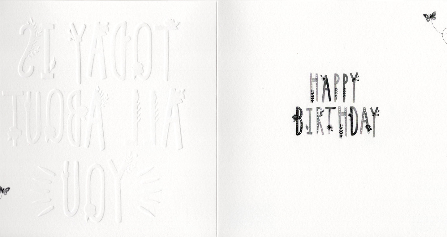 Today Is About You Floral Birthday Greeting Card