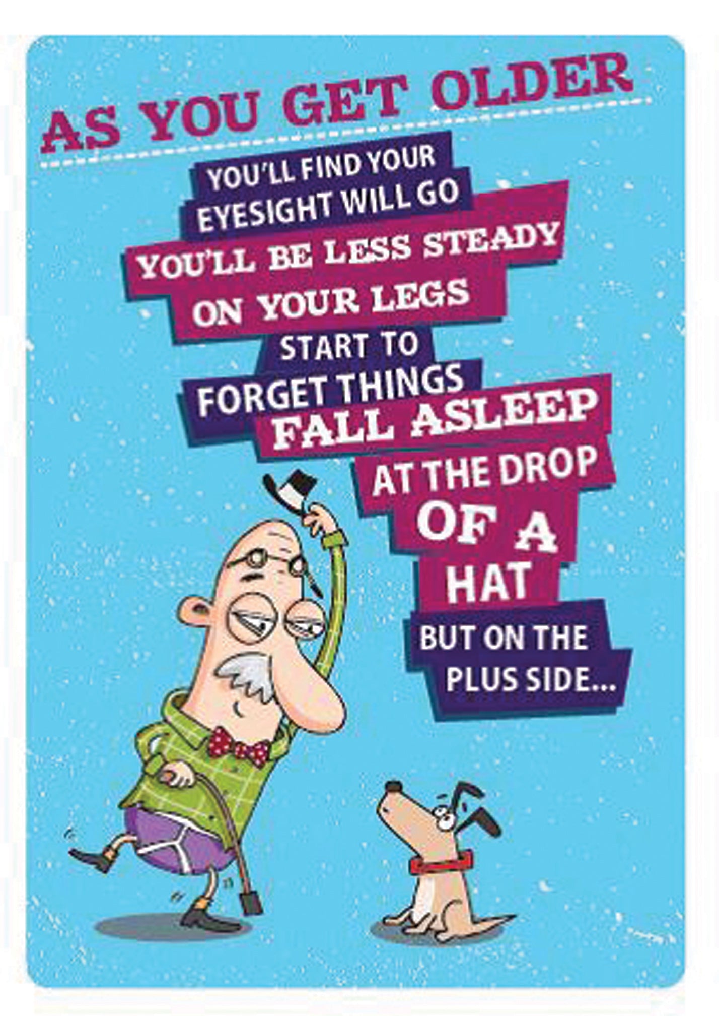 As You Get Older Humour Birthday Card