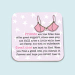 Friends Are Like Bra's Offer Great Support Coaster
