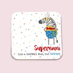 Supermum Like A Normal Mum But Better Coaster
