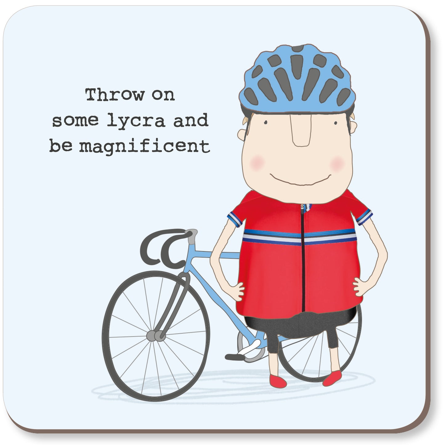 Throw On Some Lycra & Be Magnificent Rosie Made A Thing Coaster