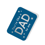 You're Like A Dad To Me Blue Tag