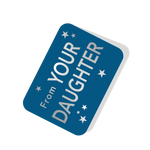 From your Daughter Blue Tag
