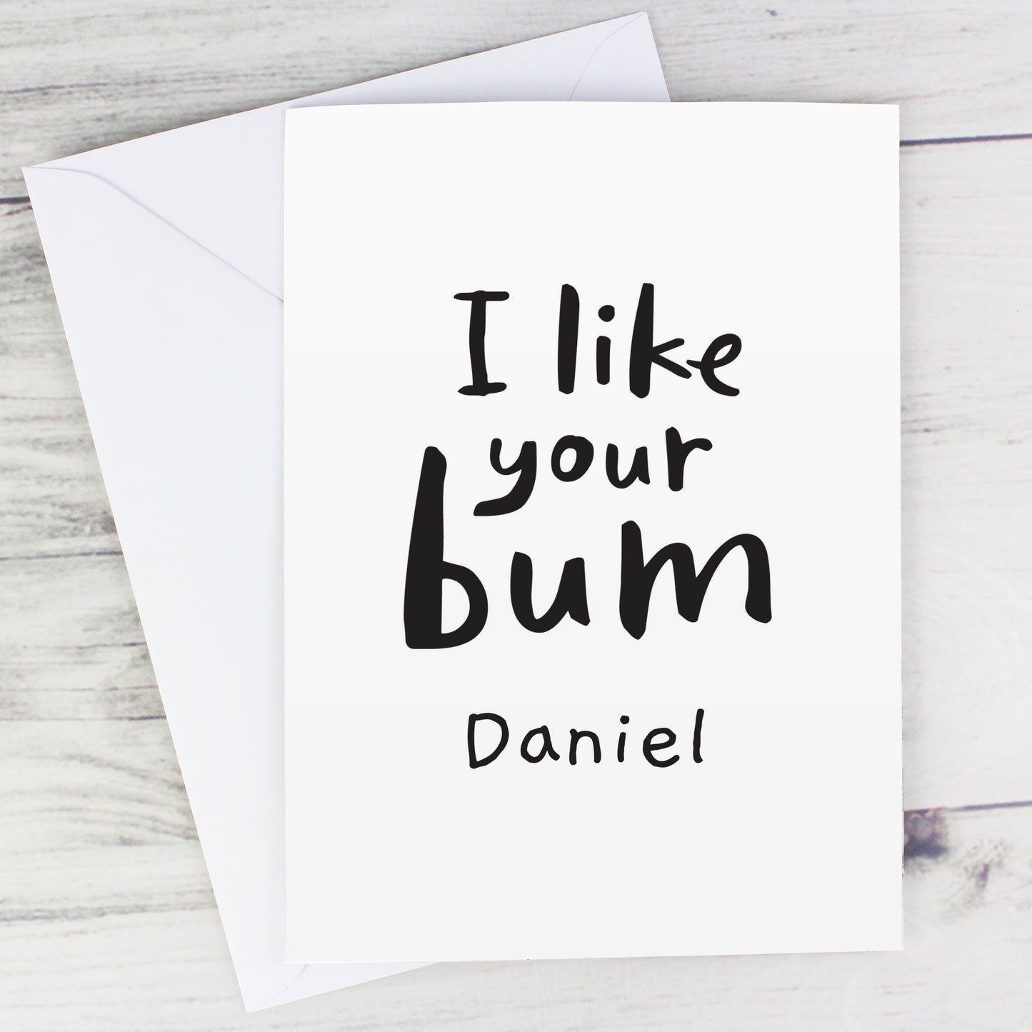 Personalised I Like Your Bum Card Add Any Name - Personalise It!