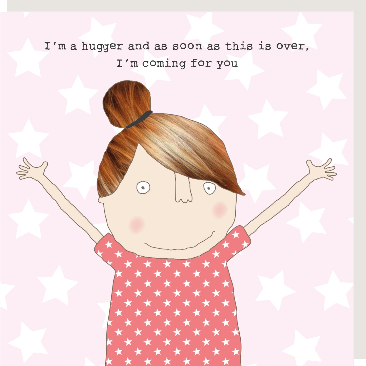 Rosie Made A Thing A Hugger And I'm Coming For You Card