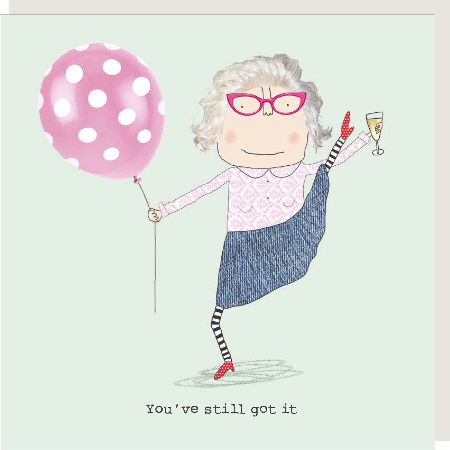 Rosie Made A Thing You've Still Got It Female Birthday Card