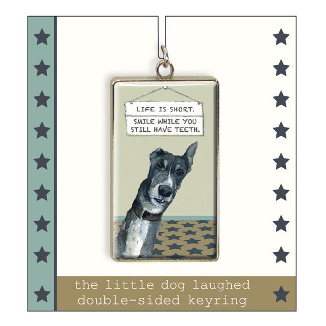 Smile While You Have Teeth Little Dog Laughed Keyring