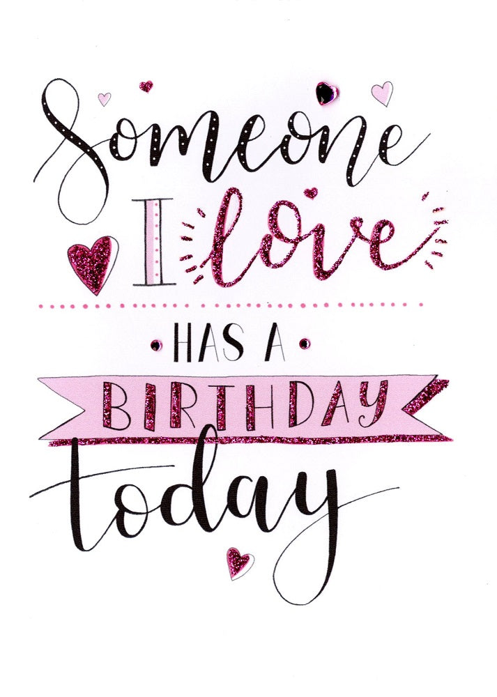 Someone I Love Has A Birthday Today Greeting Card