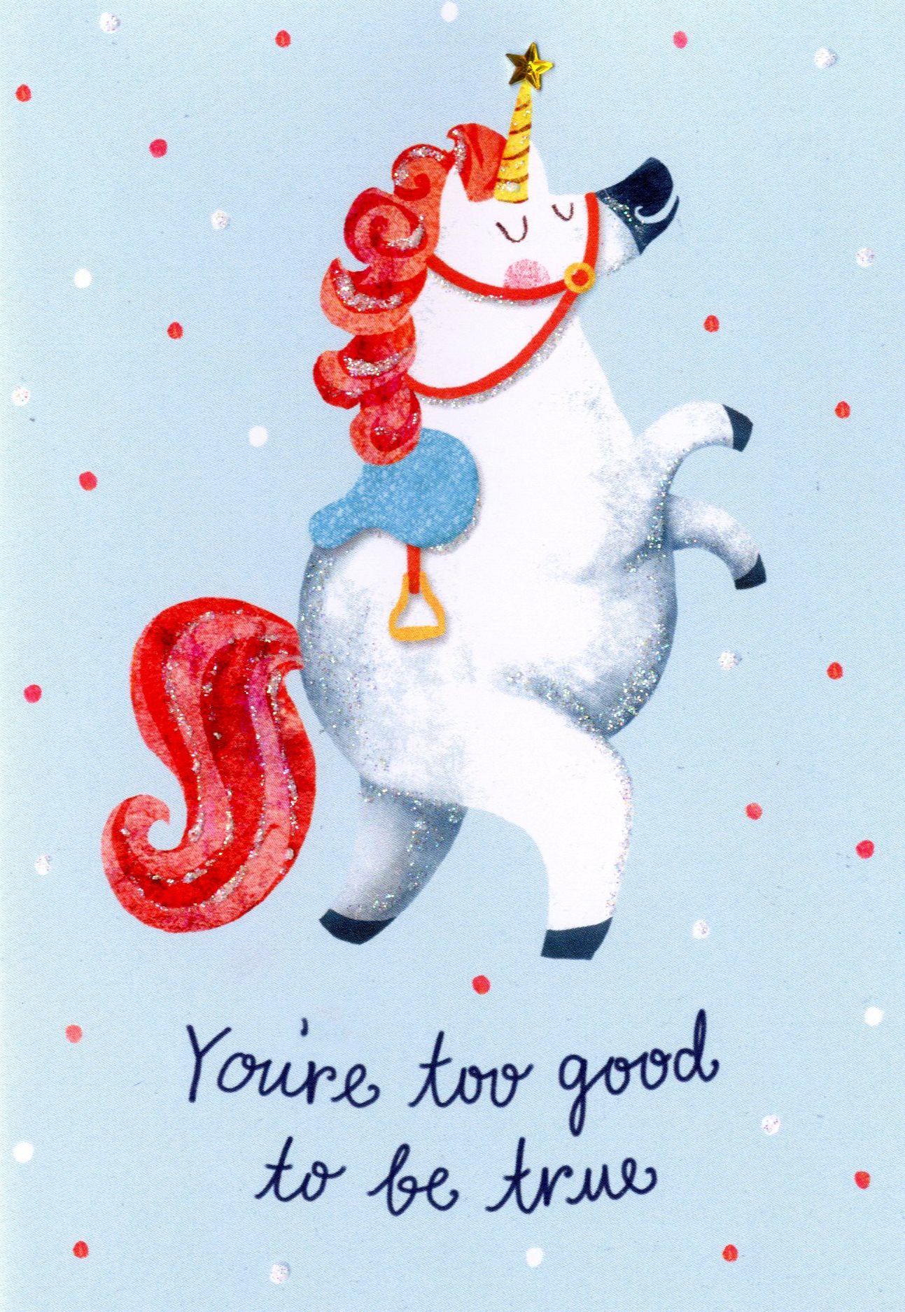 You're Too Good To Be True Greeting Card