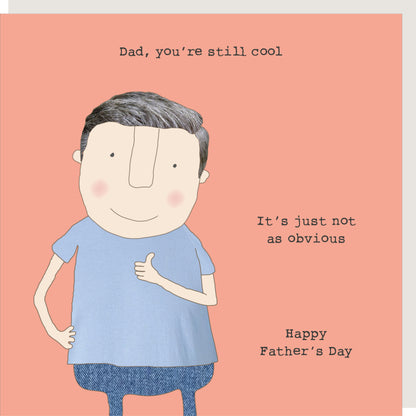 Rosie Made A Thing You're Still Cool Rad Dad Father's Day Funny Greeting Card