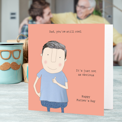 Rosie Made A Thing You're Still Cool Rad Dad Father's Day Funny Greeting Card