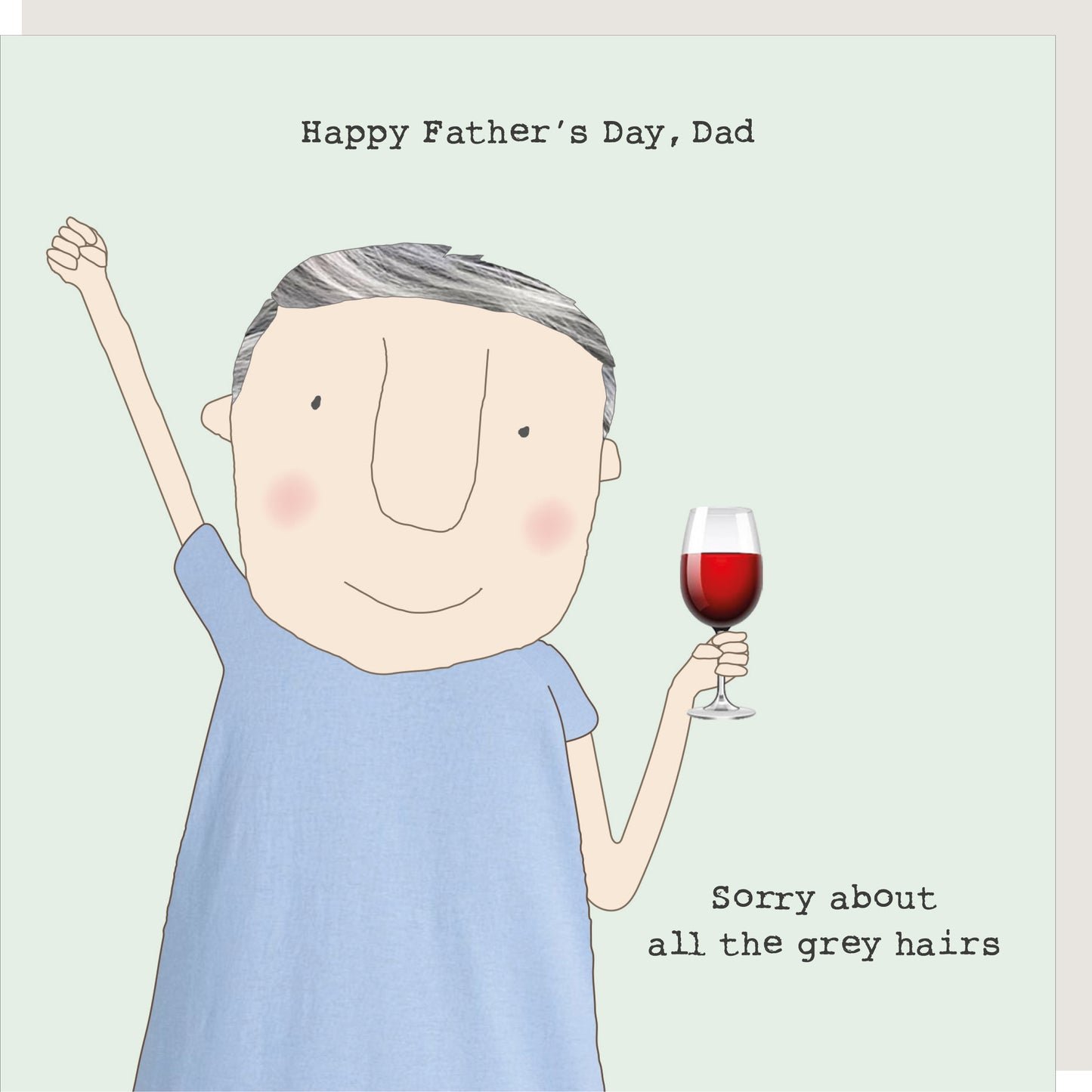 Rosie Made A Thing Grey Hairs Wine Down, Dad! Father's Day Funny Greeting Card