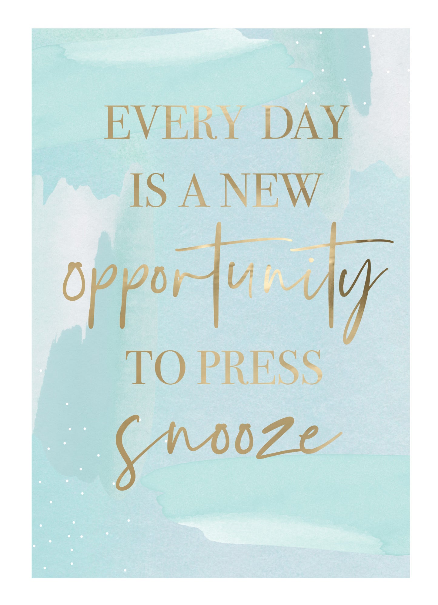 Every Day Is A New Opportunity Any Occasion Card