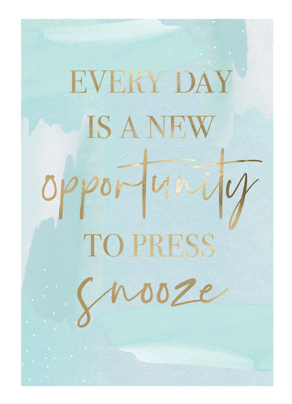 Every Day Is A New Opportunity Any Occasion Card