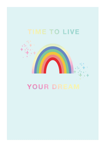 Time To Live Your Dream Any Occasion Card