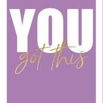 Embossed You Got This Any Occasion Card
