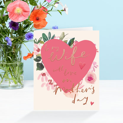 My Wife On Mother's Day Love In Full Bloom Artistic Mother's Day Greeting Card