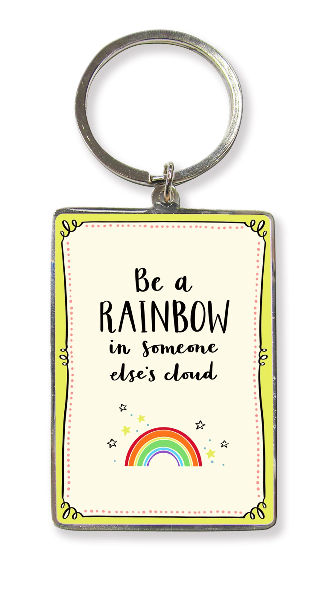 Be A Rainbow In A Cloud Metallic Keyring