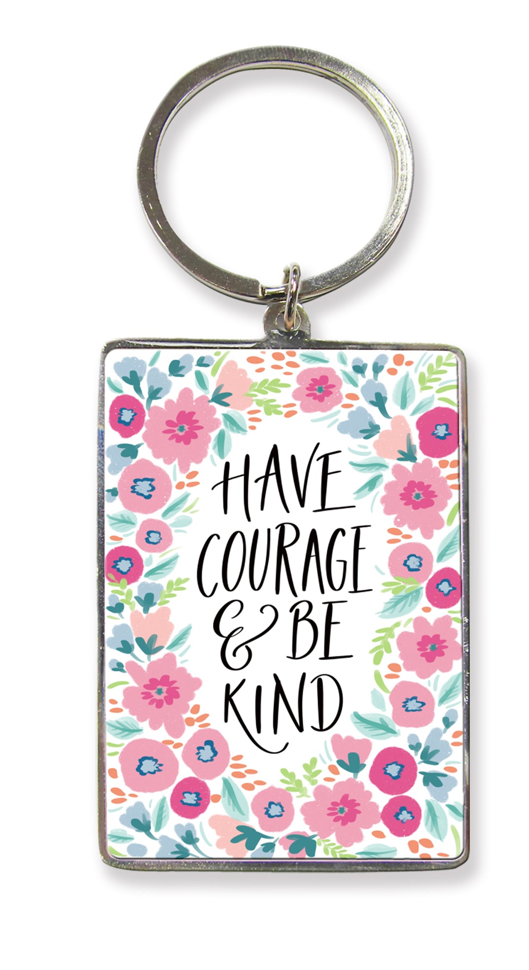 Have Courage & Be Kind Metallic Keyring