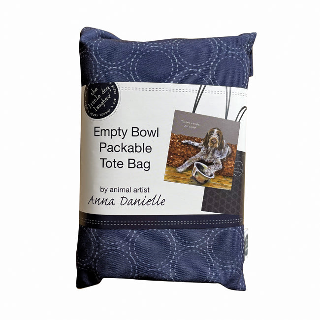 Little Dog Laughed This Bowl Is Empty Just Saying Packable Tote Bag