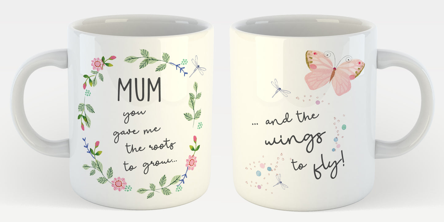 Mum You Gave Me Roots To Grow & Wings To Fly Mug In A Gift Box Mug
