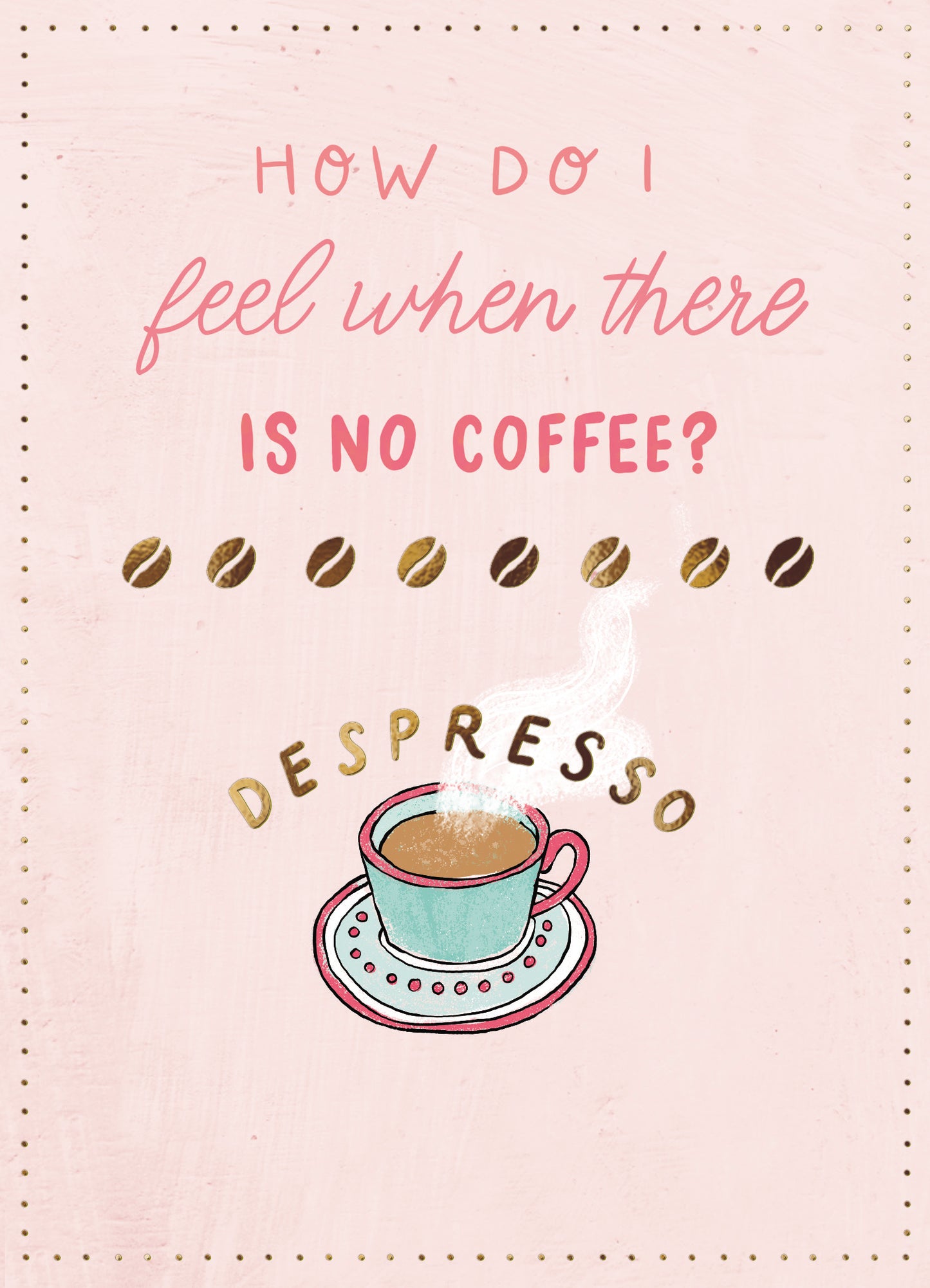 How I Feel With No Coffee Funny Birthday Greeting Card