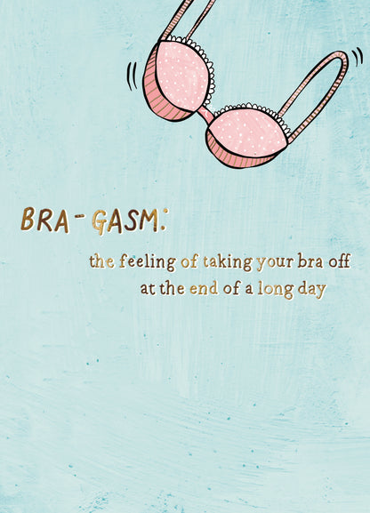 Feeling Of Taking Your Bra Off Funny Birthday Greeting Card