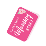 To the Best Mummy Ever Pink Tag