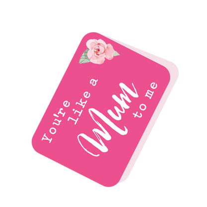 Happy Mother's Day You're Like A Mum To Me Pop Up Card