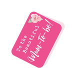 To the Beautiful Mum-to-be! Pink Tag