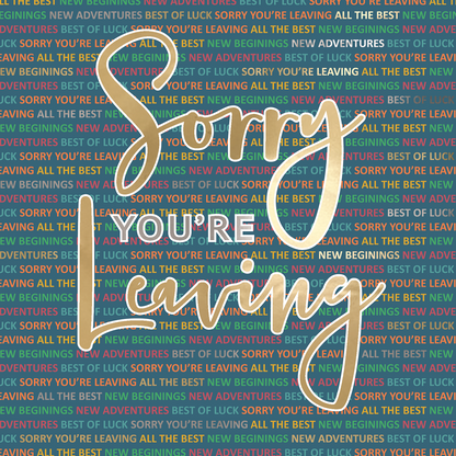Sorry You're Leaving New Beginning Gold Foiled Leaving Greeting Card
