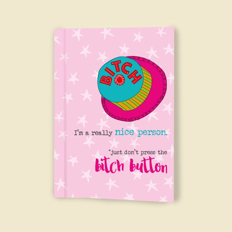 Just Don't Press The Bitch Button Notebook Gift