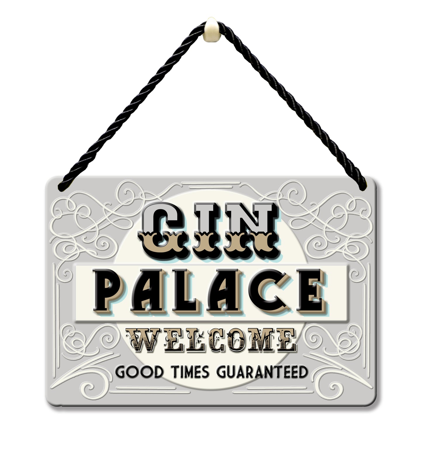 Gin Palace Welcome Good Times Guaranteed Tin Hanging Plaque