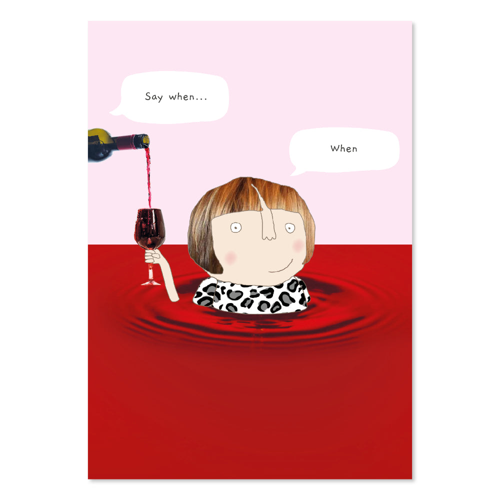 Rosie Made A Thing Say When...When A4 Art Print