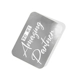 To my Amazing Partner Silver Tag