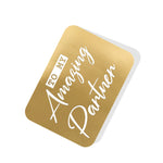 To my Amazing Partner Gold Tag