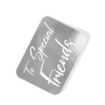To Special Friends Silver Tag
