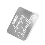 To an Amazing Godmother Silver Tag