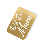 Best Ever Mum Gold Tag