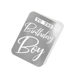 To the Birthday Boy Silver Tag
