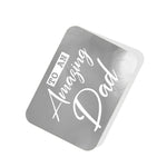 To an Amazing Dad Silver Tag