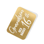 Grandson on your 16th Gold Tag