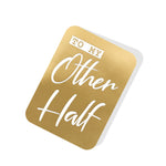 To my Other Half Gold Tag